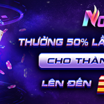 Thưởng 50% lần nạp đầu tiên cho khách hàng mới